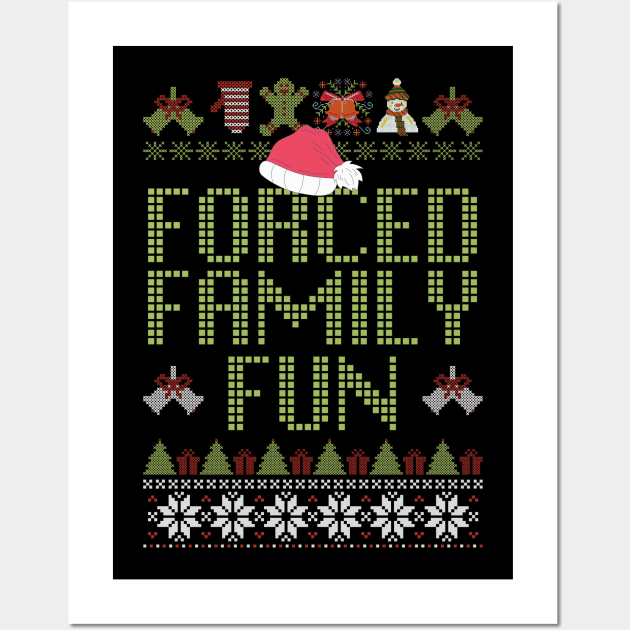 Forced Family Fun Sarcastic Adult Christmas Wall Art by Teewyld